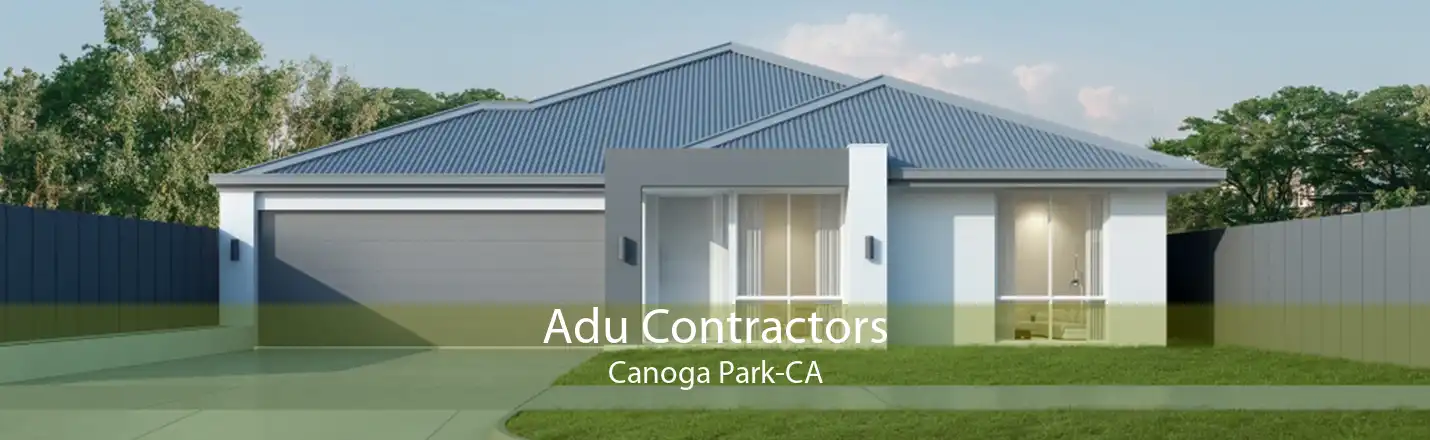 Adu Contractors Canoga Park-CA